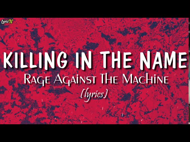 Rage Against The Machine Killing In The Name Lyrics