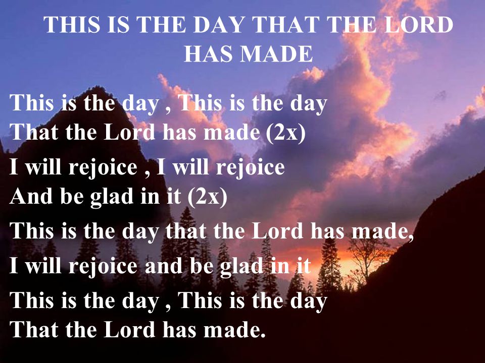 this is the day that the lord has made i will rejoice and be glad in it lyrics